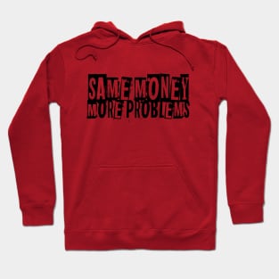 Same Money More Problems Hoodie